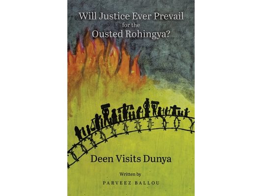 Will Justice Ever Prevail for the Ousted Rohingya?: Deen Visits Dunya