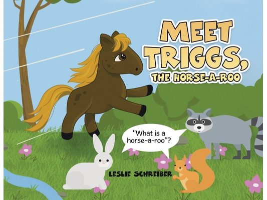 Meet Triggs, the Horse-A-Roo: What's a Horse-A-Roo