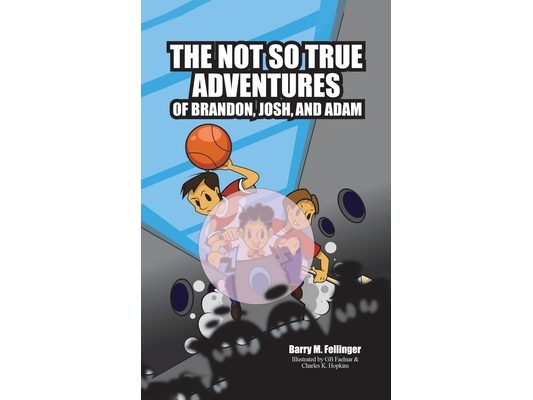 The Not so True Adventures of Brandon, Josh, and Adam