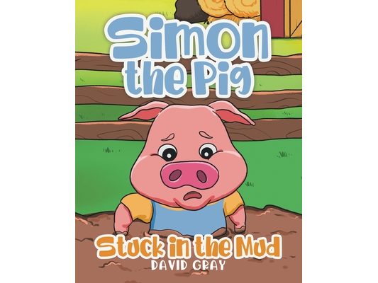 Simon the Pig: Stuck in the Mud