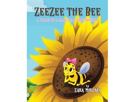 ZeeZee the Bee: A Tale of a Magical Friendship
