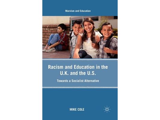 Racism and Education in the U.K. and the U.S.: Towards a Socialist Alternative
