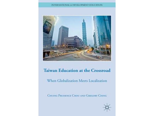 Taiwan Education at the Crossroad: When Globalization Meets Localization