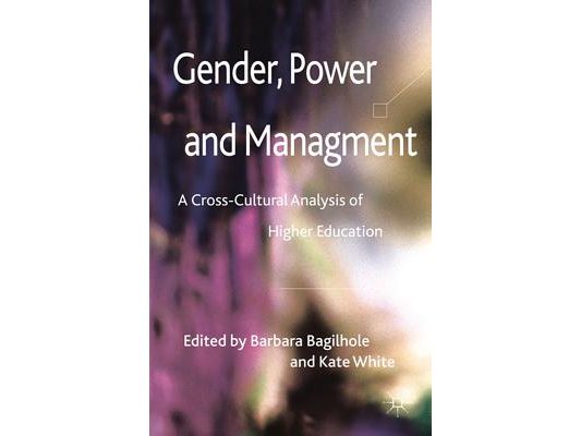 Gender, Power and Management: A Cross-Cultural Analysis of Higher Education