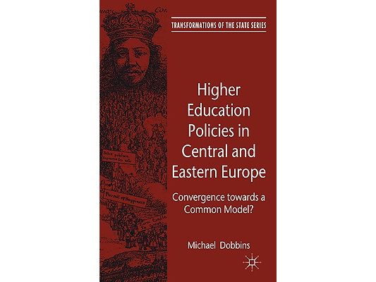 Higher Education Policies in Central and Eastern Europe: Convergence Towards a Common Model?