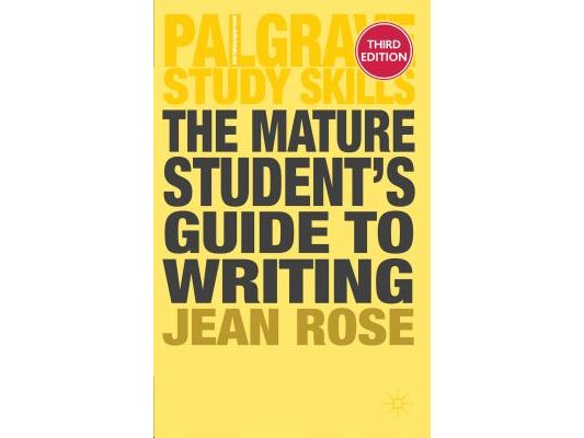 The Mature Student's Guide to Writing