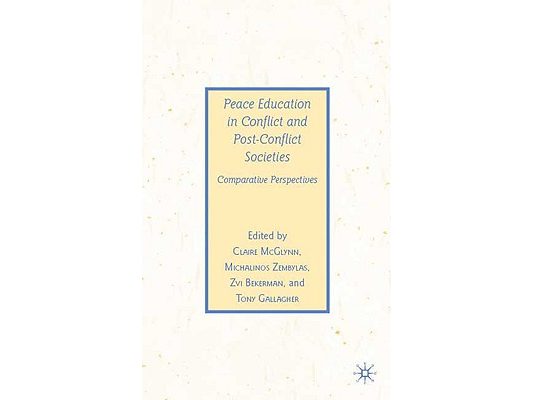 Peace Education in Conflict and Post-Conflict Societies: Comparative Perspectives