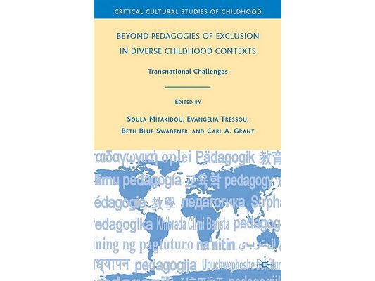 Beyond Pedagogies of Exclusion in Diverse Childhood Contexts: Transnational Challenges