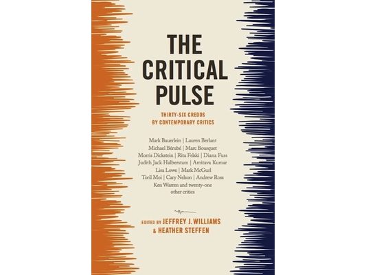 The Critical Pulse: Thirty-Six Credos by Contemporary Critics