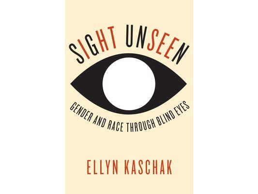 Sight Unseen: Gender and Race Through Blind Eyes