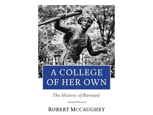 A College of Her Own: The History of Barnard