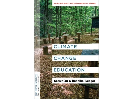 Climate Change Education: An Earth Institute Sustainability Primer