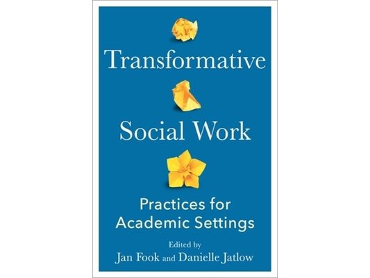 Transformative Social Work: Practices for Academic Settings