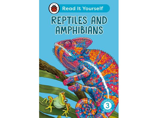 Reptiles and Amphibians: Read It Yourself - Level 3 Confident Reader