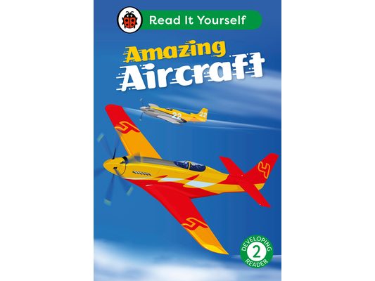 Amazing Aircraft: Read It Yourself - Level 2 Developing Reader