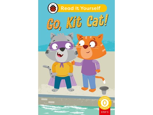 Go, Kit Cat! (Phonics Step 3): Read It Yourself - Level 0 Beginner Reader