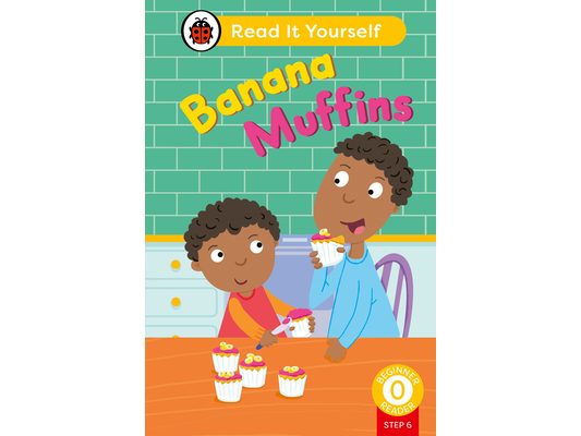 Banana Muffins (Phonics Step 6): Read It Yourself - Level 0 Beginner Reader