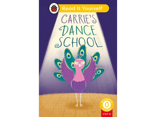 Carrie's Dance School (Phonics Step 12): Read It Yourself - Level 0 Beginner Reader