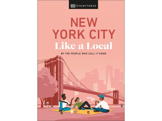 New York City Like a Local: By the People Who Call It Home