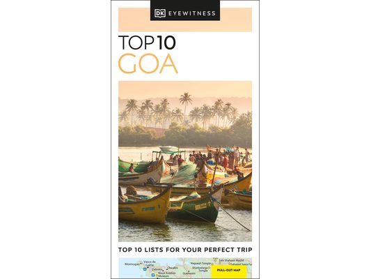 DK Top 10 Goa: Top 10 Lists for Your Perfect Trip, Plus an All-Weather Folded Map