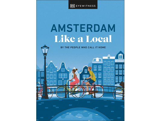 Amsterdam Like a Local: By the People Who Call It Home
