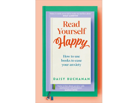 Read Yourself Happy: How to Use Books to Ease Your Anxiety