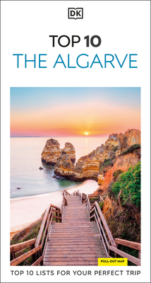 DK Top 10 the Algarve: Top 10 Lists for Your Perfect Trip, Plus an All-Weather Folded Map
