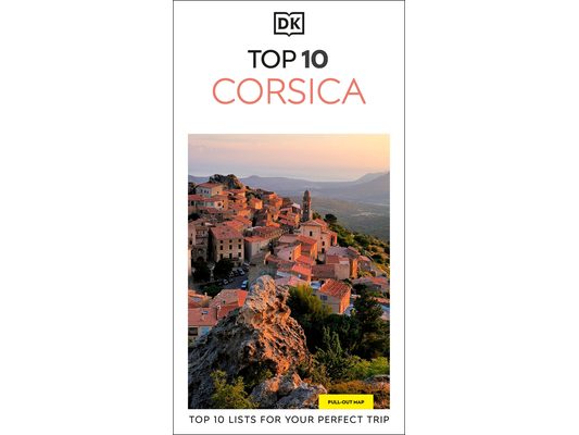 DK Top 10 Corsica: Top 10 Lists for Your Perfect Trip, Plus an All-Weather Folded Map