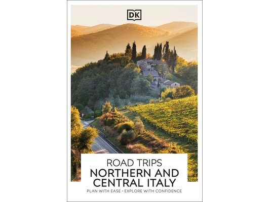 DK Road Trips Northern and Central Italy