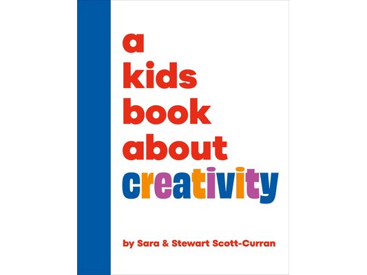 A Kids Book about Creativity