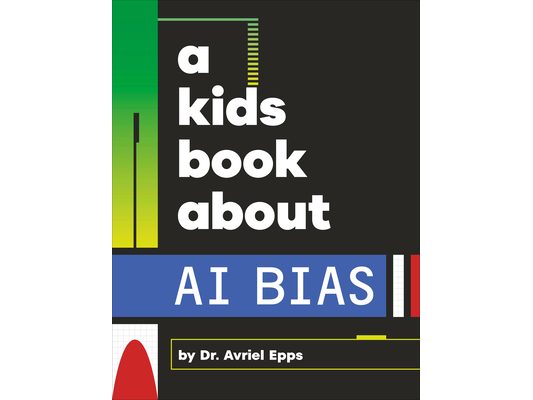 A Kids Book about AI Bias