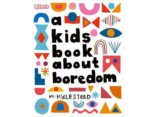 A Kids Book about Boredom