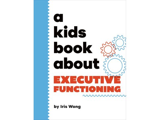 A Kids Book about Executive Functioning