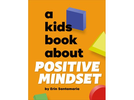 A Kids Book about Positive Mindset