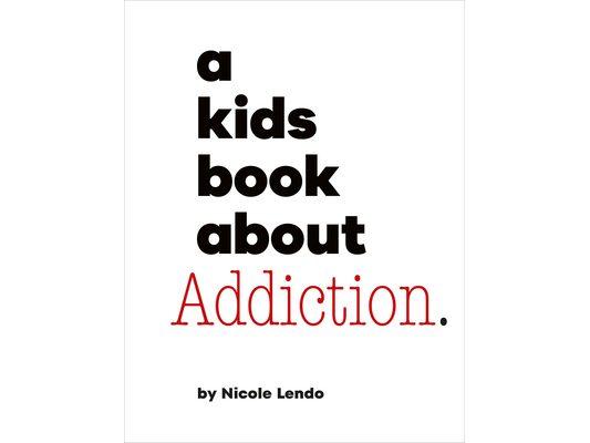 A Kids Book about Addiction