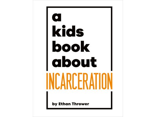 A Kids Book about Incarceration