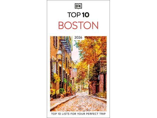 DK Top 10 Boston: Top 10 Lists for Your Perfect Trip, Plus an All-Weather Folded Map