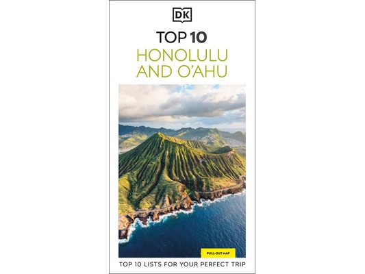 DK Top 10 Honolulu and O'Ahu: Top 10 Lists for Your Perfect Trip, Plus an All-Weather Folded Map