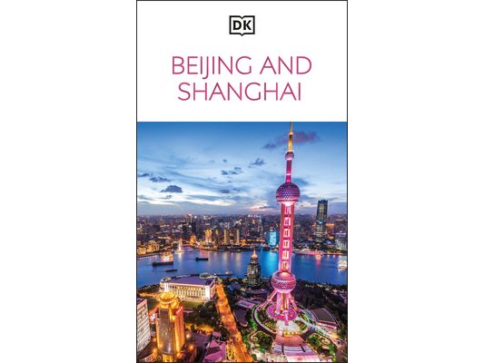 DK Beijing and Shanghai: Must-See Sights. Culture & History. Detailed Maps & Tours. Covers Dongcheng, the Bund, & More