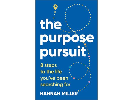 The Purpose Pursuit: 8 Steps to the Life You've Been Searching for