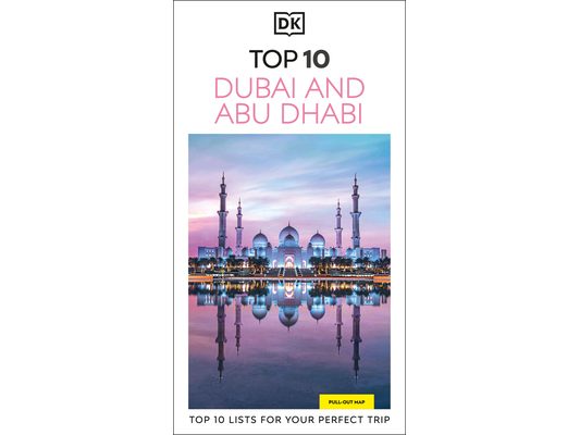 DK Top 10 Dubai and Abu Dhabi: Top 10 Lists for Your Perfect Trip, Plus an All-Weather Folded Map