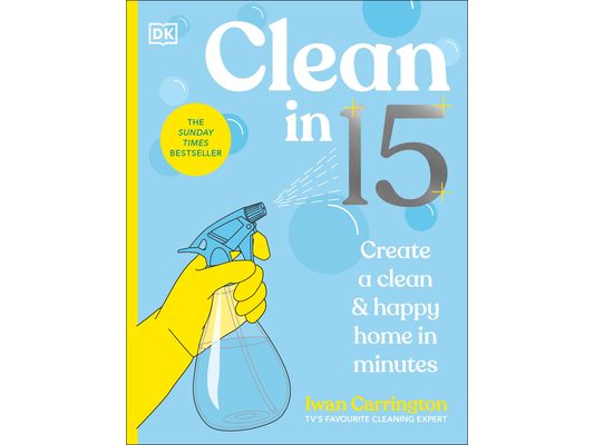 Clean in 15: Create a Clean & Happy Home in Minutes