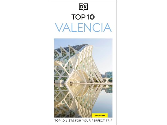 DK Top 10 Valencia: Top 10 Lists for Your Perfect Trip, Plus an All-Weather Folded Map