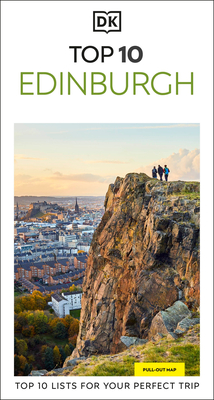DK Top 10 Edinburgh: Top 10 Lists for Your Perfect Trip, Plus an All-Weather Folded Map