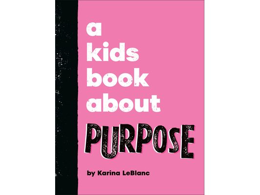A Kids Book about Purpose