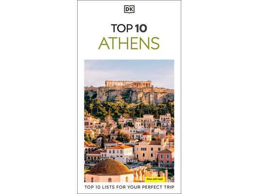 DK Top 10 Athens: Top 10 Lists for Your Perfect Trip, Plus an All-Weather Folded Map