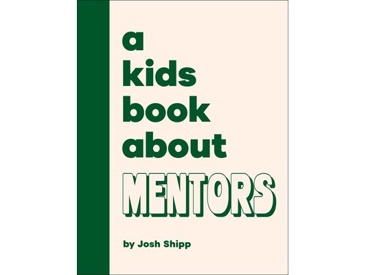 A Kids Book about Mentors