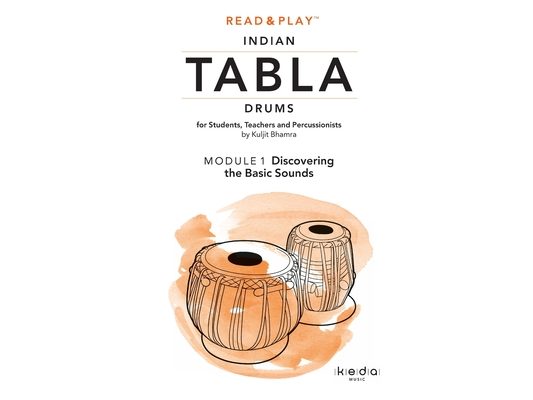 Read and Play Indian Tabla Drums MODULE 1: Discovering the Basic Sounds