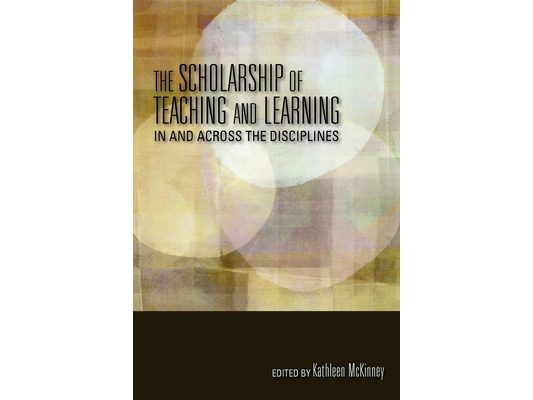 The Scholarship of Teaching and Learning in and Across the Disciplines