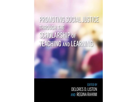 Promoting Social Justice Through the Scholarship of Teaching and Learning